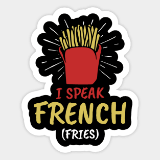 I Speak French Fries Sticker